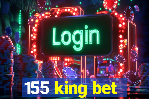 155 king bet